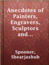 Thumbnail for Anecdotes of Painters, Engravers, Sculptors and Architects, and Curiosities of Art, (Vol. 2 of 3) [electronic resource]